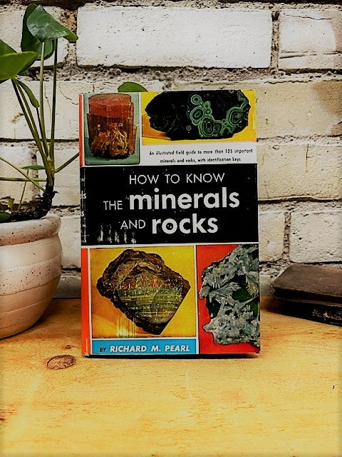 How to Know the Minerals and Rocks by Richard M. Pearl