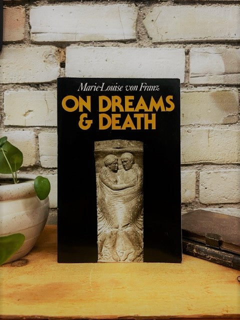 On Dreams and Death by Marie-Louise von Franz