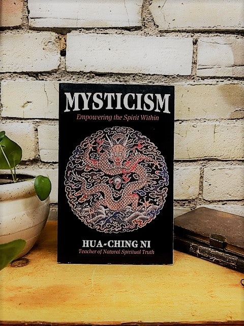 Mysticism, Empowering the Spirit Within by Hua-Ching Ni