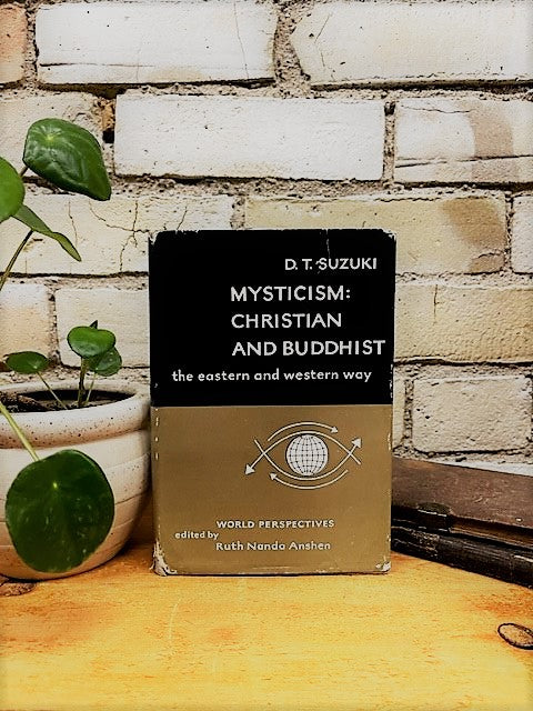 Mysticism: Christian and Buddhist by D.T. Suzuki