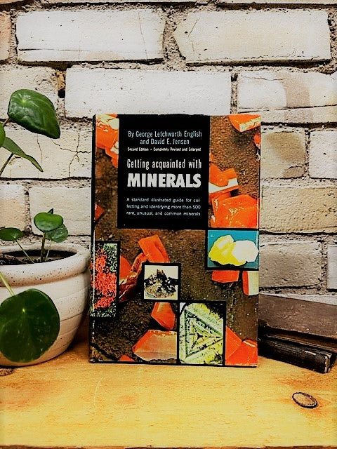 Getting Acquainted with Minerals by George Letchworth English