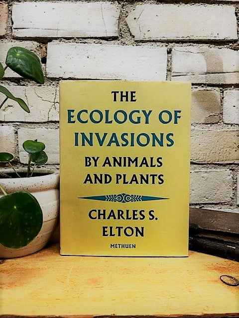 The Ecology of Invasions by Animals and Plants by Charles S. Elton