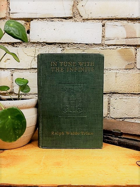 In Tune with the Infinite by Ralph Waldo Trine