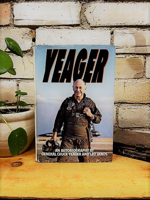 Yeager, an Autobiography by General Chuck Yeager and Leo Janos