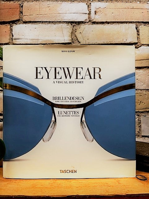 Eyewear, a Visual History by Moss Lipow