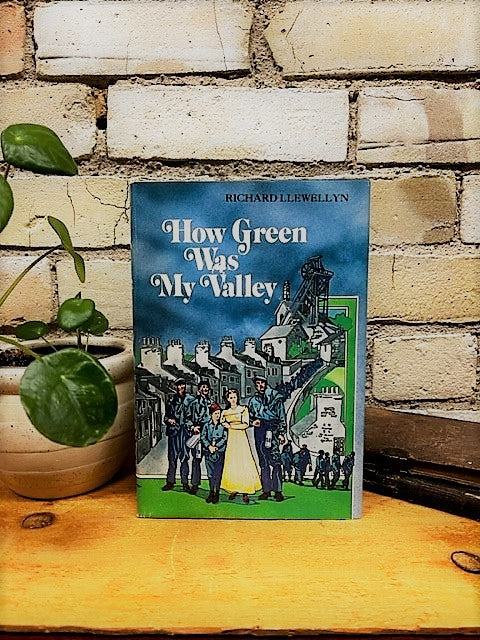 How Green was my Valley by Richard Llewellyn