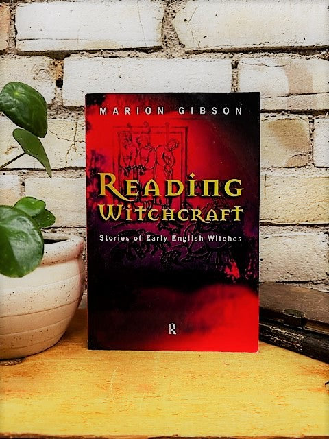 Reading Witchcraft, Stories of Early English Witches by Marion Gibson