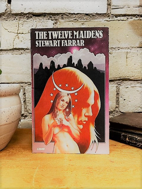 The Twelve Maidens: a novel of Witchcraft by Stewart Farrar